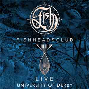 Fish - Fishheads Club Live: University Of Derby