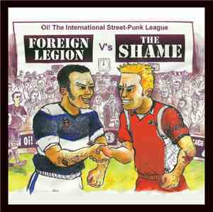 Foreign Legion  / The Shame  - Oi! The International Street-Punk League