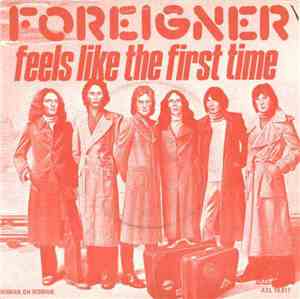 Foreigner - Feels Like The First Time