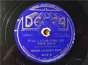 Frank and Buddy Ross - Will I Ever Find My True Love / Pray For Me Mother