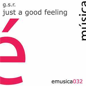G.S.R. - Just A Good Feeling