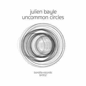 Julien Bayle - Uncommon Circles