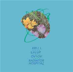 Krill  / LVL UP / Ovlov / Radiator Hospital - Krill / LVL UP / Ovlov / Radi ...