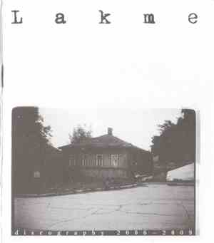 Lakme - Discography 2006-2009