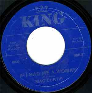 Mac Curtis - If I Had Me A Woman / Just So You Call Me