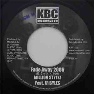 Million Stylez Feat. Jr Byles / Million Stylez - Fade Away 2006 / We Nah Li ...
