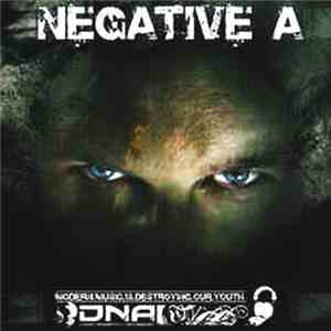 Negative A - Modern Music Is Destroying Our Youth Part 2