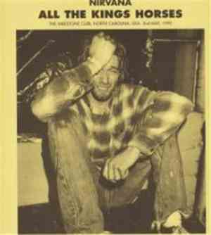 Nirvana - All The Kings Horses