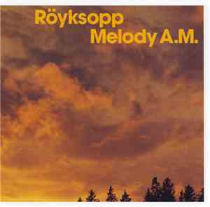 Röyksopp - Melody A.M.