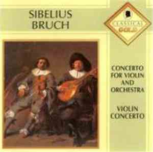 Sibelius - Bruch - Concerto For Violin And Orchestra / Violin Concerto