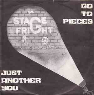 Stage Fright - Just Another You / Go To Pieces