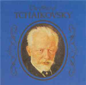 Tchaikovsky - The Best Of Tchaikovsky