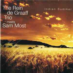 The Rein De Graaff Trio, Sam Most - Indian Summer - The Rein de Graaff Trio ...