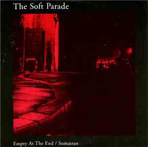 The Soft Parade - Empty At The End / Sumatran