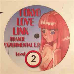 Tokyo Love Link - Trance Experimental E.P. Level 2