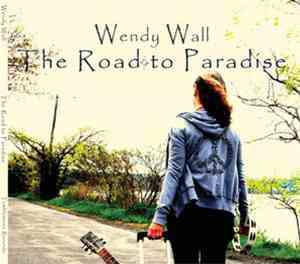Wendy Wall - The Road To Paradise
