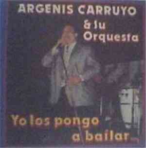 Argenis Carruyo Y Su Orquesta - Yo Los Pongo A Bailar