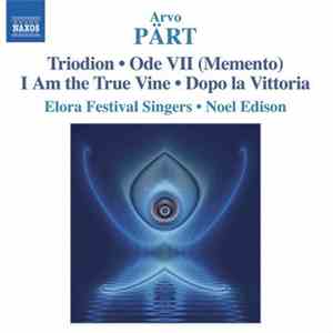 Arvo Pärt - Elora Festival Singers • Noel Edison -  Triodion • Ode VII (Mem ...