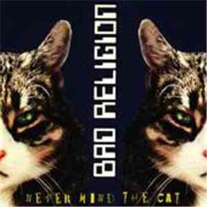 Bad Religion - Never Mind The Cat