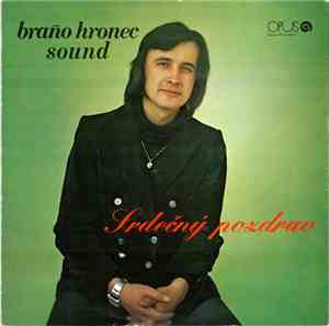 Braňo Hronec Sound - Srdečný Pozdrav