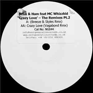 Brisk & Ham Feat. MC Whizzkid - Crazy Love (The Remixes Part 2)