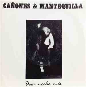 Cañones Y Mantequilla - Una Noche Más
