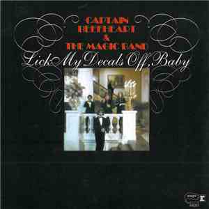 Captain Beefheart & The Magic Band - Lick My Decals Off, Baby