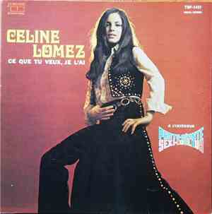 Celine Lomez - Ce Que Tu Veux, Je L'ai