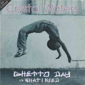 Crystal Waters - Ghetto Day / What I Need