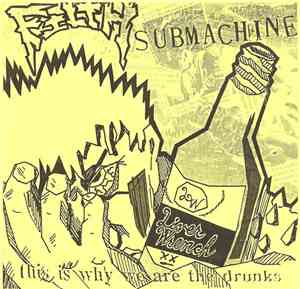 Filth  / Submachine - This Is Why We Are The Drunks