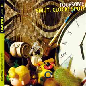 Foursome - Smut! Clock! Spot!