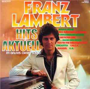 Franz Lambert - Hits Aktuell Im Galaxis-Orgel-Sound