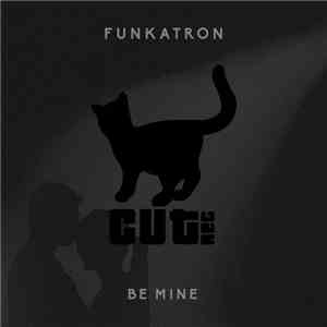 Funkatron  - Be Mine