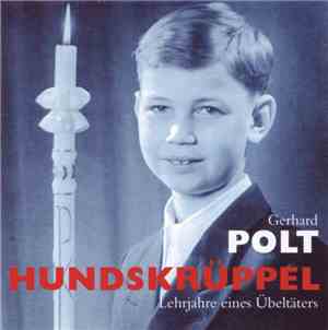 Gerhard Polt - Hundskrüppel (Lehrjahre Eines Übeltäters)