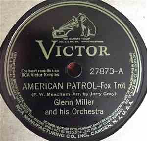 Glenn Miller And His Orchestra - American Patrol