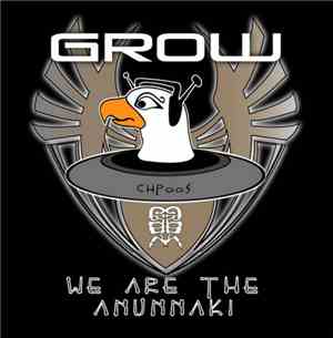 Grow - We Are The Anunnaki