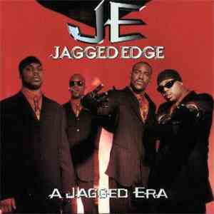 Jagged Edge  - A Jagged Era