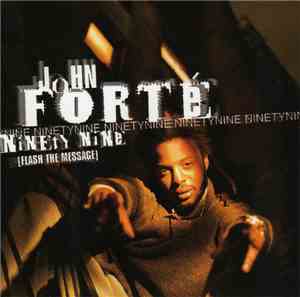 John Forte - Ninety Nine (Flash The Message)