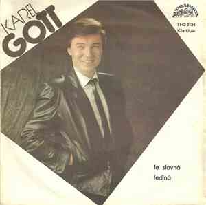 Karel Gott - Je Slavná / Jediná