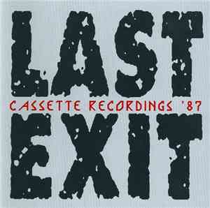 Last Exit - Cassette Recordings '87