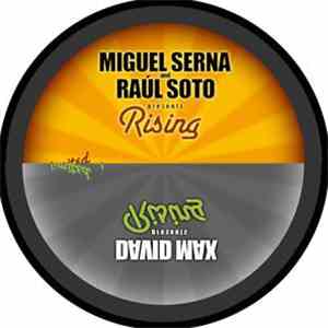 Miguel Serna And Raúl Soto / David Max - Rising