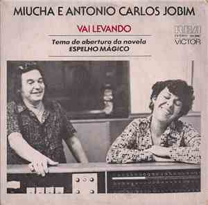 Miucha E  Antonio Carlos Jobim - Vai Levando / Olhos Nos Olhos