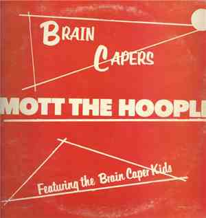 Mott The Hoople - Brain Capers