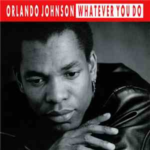 Orlando Johnson - Whatever You Do