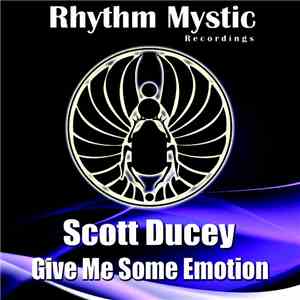 Scott Ducey - Give Me Some Emotion