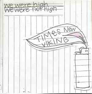 Times New Viking - We Were High We Were Not High
