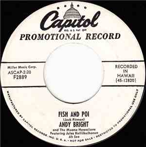 Andy Bright  And The Moana Hawaiians - Fish And Poi / The Hukilau Song