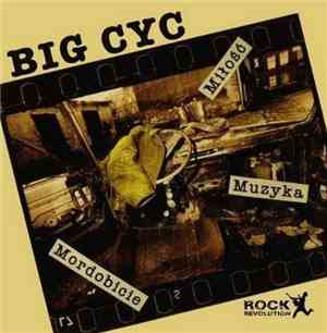 Big Cyc - Miłość, Muzyka, Mordobicie
