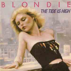 Blondie - The Tide Is High