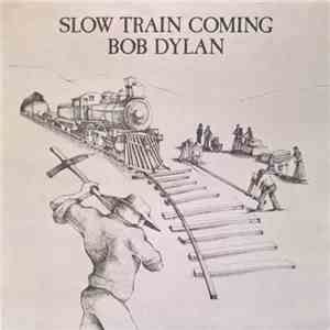 Bob Dylan - Slow Train Coming